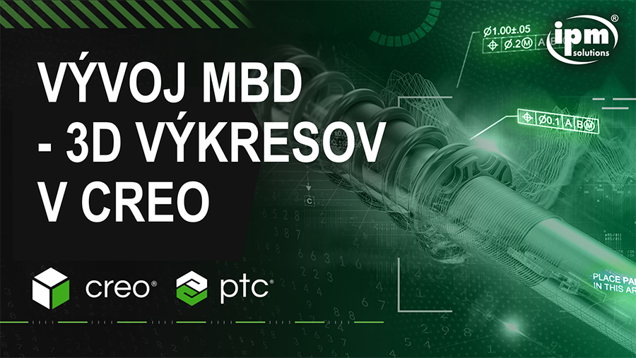 Mbd Connection Vývoj MBD (3D výkresov) v Creo | IPM Solutions
